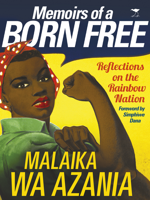 Title details for Memoirs of a Born Free by Malaika Wa Azania - Available